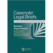 Business Organizations, Keyed to Courses Using Bainbridge's Business Associations: Cases and Materials on Agency, Partnerships, LLCs, and Corporations, Twelfth Edition by Casenote Legal Briefs, 9798894104362