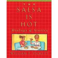 Salsa is Hot, The, Dialogs and Stories by Pickett, William P., 9780130204363