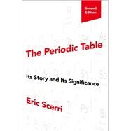 The Periodic Table Its Story and Its Significance by Scerri, Eric, 9780190914363