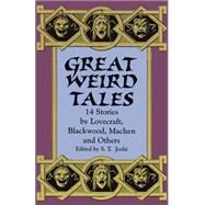 Great Weird Tales 14 Stories by Lovecraft, Blackwood, Machen and Others by Joshi, S. T., 9780486404363