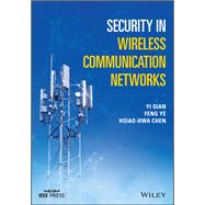 Security in Wireless Communication Networks by Qian, Yi; Ye, Feng; Chen, Hsiao-Hwa, 9781119244363