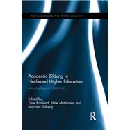 Academic Bildung in Net-based Higher Education: Moving beyond learning by Fossland; Trine, 9781138294363