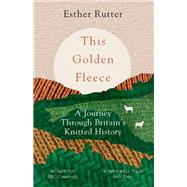 This Golden Fleece by Rutter, Esther, 9781783784363