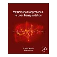 Mathematical Approaches to Liver Transplantation by Massad, Eduardo; Chaib, Eleazar, 9780128174364