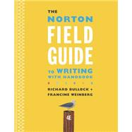 The Norton Field Guide to Writing With Handbook by Bullock, Richard; Goggin, Maureen Daly; Weinberg, Francine, 9780393264364