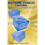 Software-Enabled Control Information Technology for Dynamical Systems by Samad, Tariq; Balas, Gary, 9780471234364