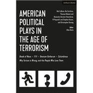 American Political Plays in the Age of Terrorism by Labute, Neil; Corthron, Kia; Rebeck, Theresa; Gersten-vassilaros, Alexandra; Karam, Stephen, 9781350044364