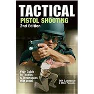 Tactical Pistol Shooting by Lawrence, Erik, 9781440204364