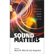 Sound Matters by Alter, Nora M.; Koepnick, Lutz; Koepnick, Alter, 9781571814364