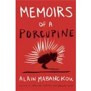 Memoirs of a Porcupine by Mabanckou, Alain, 9781593764364