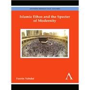 Islamic Ethos and the Specter of Modernity by Vahdat, Farzin, 9781783084364