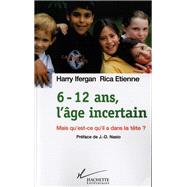 6-12 ans, l'ge incertain by Harry Ifergan; Rica Etienne, 9782012354364