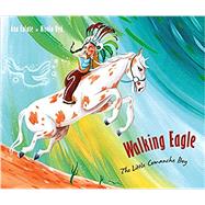 Walking Eagle The Little Comanche Boy by Eulate, Ana; Uy, Nvola, 9788415784364