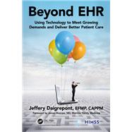 Beyond EHR by Jeffery Daigrepont, EFPM, CAPPM, 9780367374365