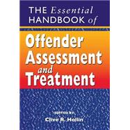 The Essential Handbook of Offender Assessment and Treatment by Hollin, Clive R., 9780470854365