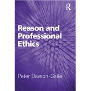 Reason and Professional Ethics by Davson-Galle,Peter, 9781138274365