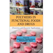 Polymers in Functional Foods and Drugs Chemistry and Essential Applications by Chandrasekaran, Balakumar; Bayan, Mohammad F., 9781394214365