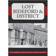 Lost Bideford & District by Barnes, Julia; Barnes, Anthony; Christie, Peter, 9781398104365