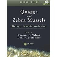 Quagga and Zebra Mussels: Biology, Impacts, and Control, Second Edition by Nalepa; Thomas F., 9781439854365