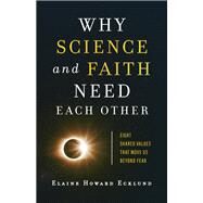 Why Science and Faith Need Each Other by Ecklund, Elaine Howard, 9781587434365