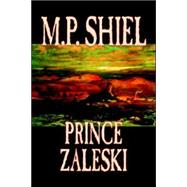 Prince Zaleski by Shiel, M. P., 9781598184365
