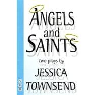 Angels and Saints: 2 Plays by Townsend, Jessica, 9781854594365