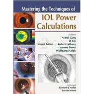 Mastering the Techniques of IOL Power Calculations, Second Edition by Garg, Ashok; Lin, JT; Latkany, Robert; Bovet, Jerome; Haigis, Wolfgang, 9780071634366