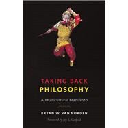 Taking Back Philosophy by Van Norden, Bryan W.; Garfield, Jay L., 9780231184366