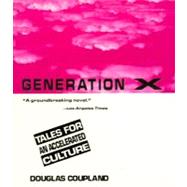 Generation X Tales for an Accelerated Culture by Coupland, Douglas, 9780312054366
