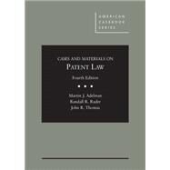 Cases and Materials on Patent Law by Adelman, Martin; Rader, Randall; Thomas, John, 9780314274366