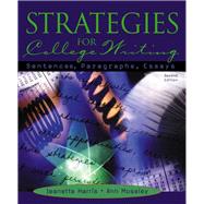 Strategies for College Writing Sentences, Paragraphs, Essays by Harris, Jeanette; Moseley, Ann, 9780321104366