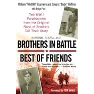 Brothers in Battle, Best of Friends by Guarnere, William; Heffron, Edward; Post, Robyn, 9780425224366