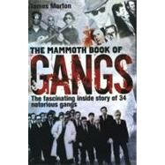 The Mammoth Book of Gangs by Morton, James, 9780762444366