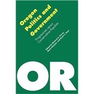 Oregon Politics And Government by Clucas, Richard A.; Henkels, Mark; Steel, Brent S., 9780803264366