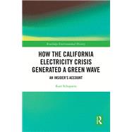 How the California Electricity Crisis Generated a Green Wave by Kurt Schuparra, 9781032854366