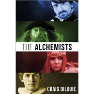 The Alchemists by Dilouie, Craig, 9781522764366