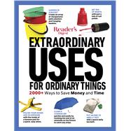 Extraordinary Uses for Ordinary Things by Reader's Digest Association, 9781621454366