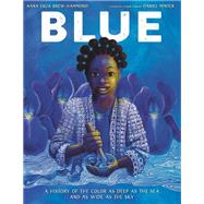 Blue A History of the Color as Deep as the Sea and as Wide as the Sky by Brew-Hammond, Nana Ekua; Minter, Daniel, 9781984894366