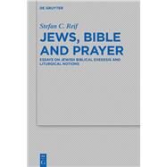 Jews, Bible and Prayer by Reif, Stefan C., 9783110484366