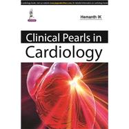 Clinical Pearls in Cardiology by Ik, Hemanth, M.D.; Mattummal, Shafeeq, M.D.; Ganesan, Thirunavukkarasu, 9789351524366