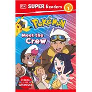 DK Super Readers Level 1 Pok�mon Meet the Crew by Unknown, 9798217134366