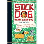 Stick Dog Wants a Hot Dog by Watson, Tom, 9780062264367