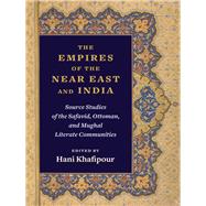 The Empires of the Near East and India by Khafipour, Hani, 9780231174367