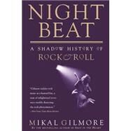 Night Beat A Shadow of Rock & Roll by GILMORE, MIKAL, 9780385484367