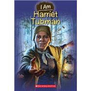 I Am #6: Harriet Tubman by Norwich, Grace; Simon, Ute, 9780545484367