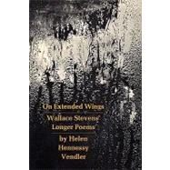 On Extended Wings by Vendler, Helen Hennessy, 9780674634367