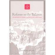 Reform in the Balance: The Defense of Literary Culture in Mid-Tang China by Deblasi, Anthony, 9780791454367