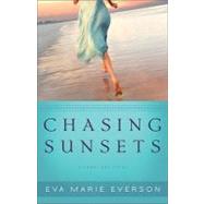 Chasing Sunsets by Everson, Eva Marie, 9780800734367