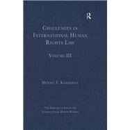 Challenges in International Human Rights Law: Volume III by Kamminga,Menno T., 9781409444367