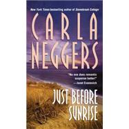 Just Before Sunrise by Neggers, Carla, 9781501104367